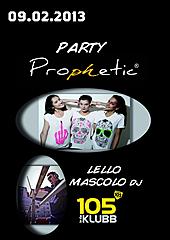 PARTY PROPHETIC + 105 IN DA KLUBB LELLO MASCOLO dj